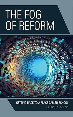 Fog Of Reform: Getting Back To A Place Called School-..