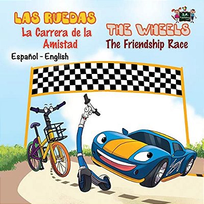 Las Ruedas- La Carrera De La Amistad The Wheels- The Friendship Race: Spanish English Bilingual Edition-..
