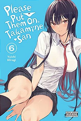 Please Put Them On, Takamine-San, Vol. 6-..