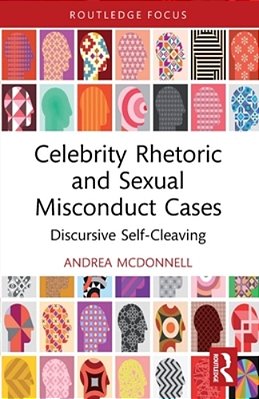 Celebrity Rhetoric And Sexual Misconduct Cases: Discursive Self-Cleaving-..