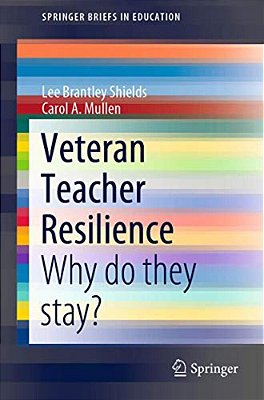Veteran Teacher Resilience: Why Do They Stay?-..