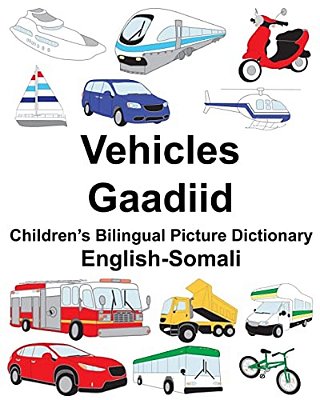 English-Somali Vehicles/Gaadiid Children's Bilingual Picture Dictionary-..