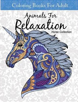 Coloring Books For Adult Animal For Relaxation Horse Collection: Coloring Books For Adults Relaxation Horses-..