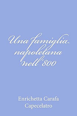 Una Famiglia Napoletana Nell'800-..