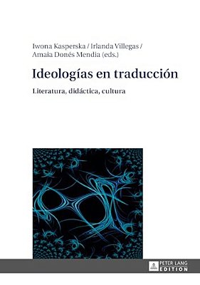 Ideologías En Traducción: Literatura, Didáctica, Cultura-..