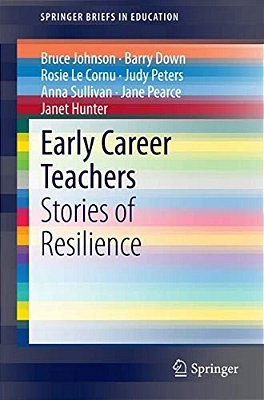 Early Career Teachers: Stories Of Resilience-..