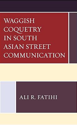 Waggish Coquetry In South Asian Street Communication-..