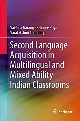 Second Language Acquisition In Multilingual And Mixed Ability Indian Classrooms-..