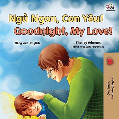 Goodnight, My Love! (Vietnamese English Bilingual Book For Kids)-..