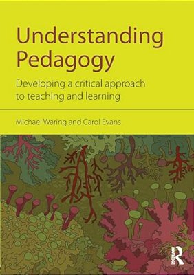 Understanding Pedagogy: Developing A Critical Approach To Teaching And Learning-..