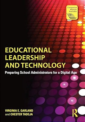 Educational Leadership And Technology: Preparing School Administrators For A Digital Age-..
