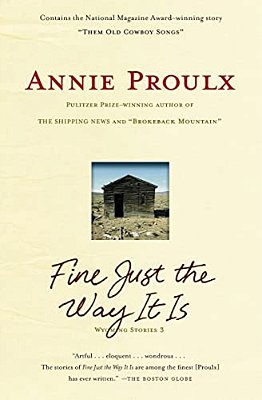 Fine Just The Way It Is: Wyoming Stories 3-..