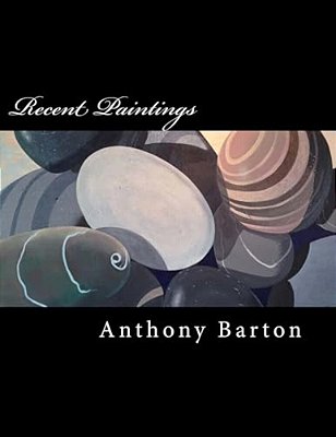 Recent Paintings By Anthony Barton-..
