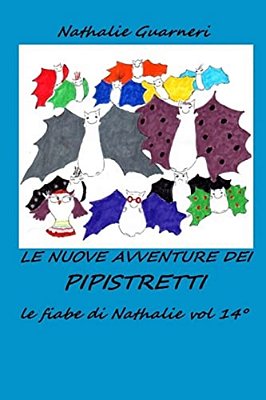 Le Nuove Avventure Dei Pipistretti: Le Fiabe Di Nathalie Vol.14°-..