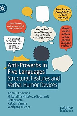Anti-Proverbs In Five Languages: Structural Features And Verbal Humor Devices-..