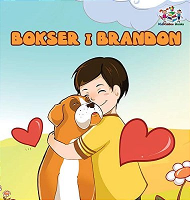 Boxer And Brandon (Polish Kids Book): Polish Language Children's Story-..