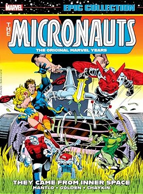 Micronauts Epic Collection: The Original Marvel Years - They Came From Inner Space-..
