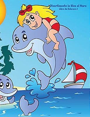 Divertimento In Riva Al Mare Libro Da Colorare 1-..