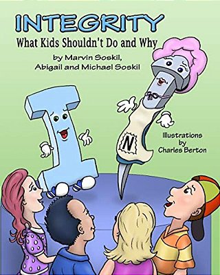 Integrity: What Kids Shouldn't Do And Why-..