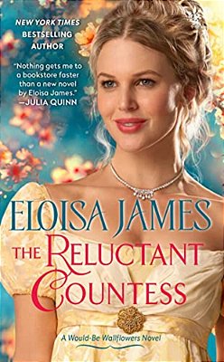 The Reluctant Countess: A Would-Be Wallflowers Novel-..