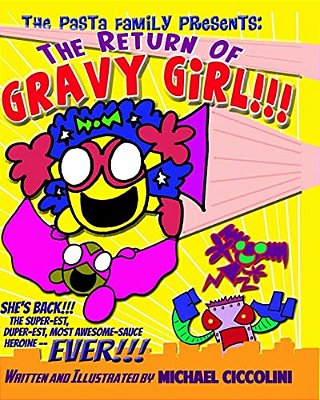 The Pasta Family Presents: The Return Of Gravy Girl!-..