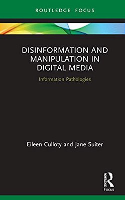 Disinformation And Manipulation In Digital Media: Information Pathologies-..