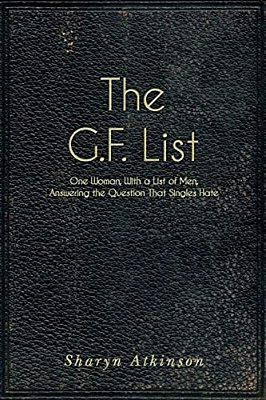 The G. F. List: One Woman, With A List Of Men, Answering The Question Singles Hate-..