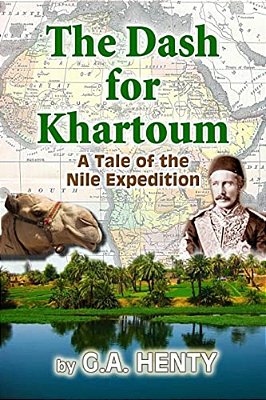 The Dash For Khartoum: A Tale Of The Nile Expedition-..