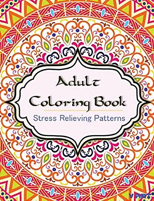Adult Coloring Book: Coloring Books For Adults: Stress Relieving Patterns-..