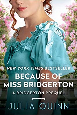 Because Of Miss Bridgerton: A Bridgerton Prequel-..