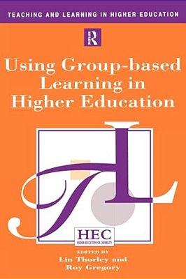 Using Group-Based Learning In Higher Education-..