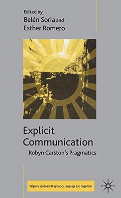 Explicit Communication: Robyn Carston's Pragmatics-..