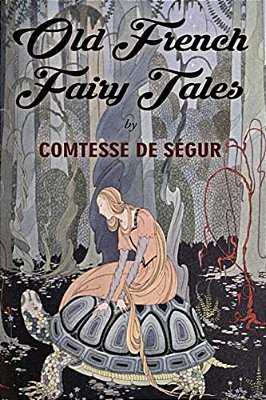 Old French Fairy Tales: Illustrated-..