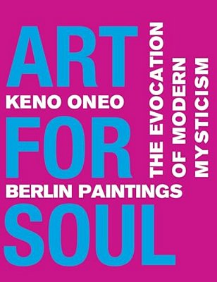 Art For Soul - Berlin Paintings: The Evocation Of Modern Mysticism-..
