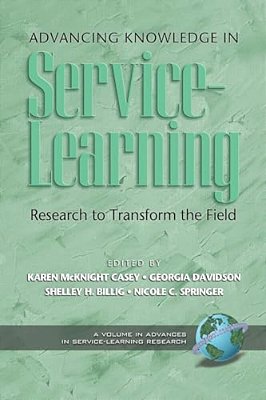 Advancing Knowledge In Service-Learning: Research To Transform The Field-..