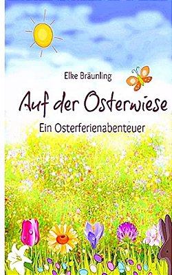 Auf Der Osterwiese: Ein Osterferienabenteuer-..