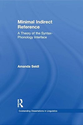 Minimal Indirect Reference: A Theory Of The Syntax-Phonology Interface-..