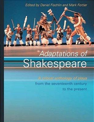 Adaptations Of Shakespeare: An Anthology Of Plays From The 17Th Century To The Present-..
