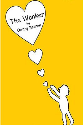 The Wanker: It's 1997 And Wuzzy Is On His Way Back From Spain To Brighton To Relive The Summer Of '83 In A Reunion With His Old Pa-..