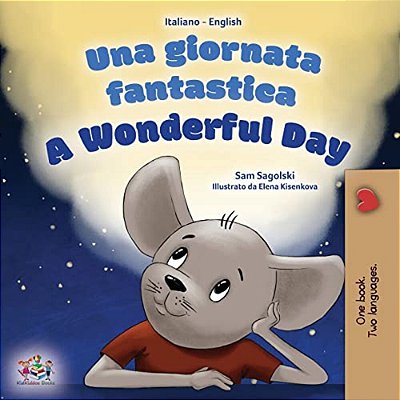 A Wonderful Day (Italian English Bilingual Children's Book-..