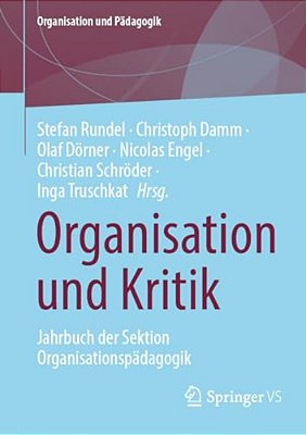 Organisation Und Kritik: Jahrbuch Der Sektion Organisationspädagogik-..