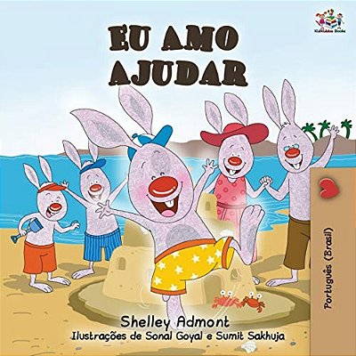 Eu Amo Ajudar: I Love To Help- Brazilian Portuguese Book For Kids-..