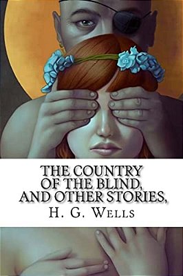 The Country Of The Blind, And Other Stories,-..