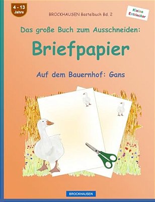 Brockhausen Bastelbuch Band 2 - Das Große Buch Zum Ausschneiden: Briefpapier: Auf Dem Bauernhof: Gans-..