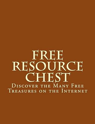 Free Online Resource Chest: Discover The Many Free Treasures On The Internet-..