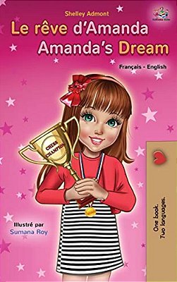 Le Rêve D'Amanda Amanda's Dream: French English Bilingual Book-..