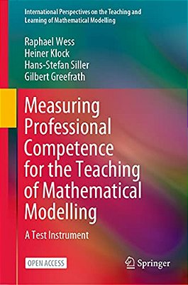 Measuring Professional Competence For The Teaching Of Mathematical Modelling: A Test Instrument-..