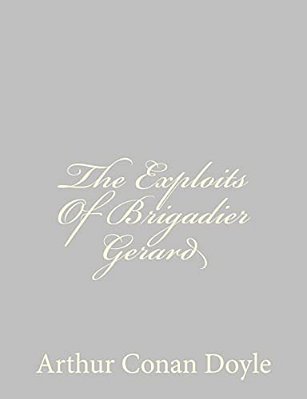 The Exploits Of Brigadier Gerard-..