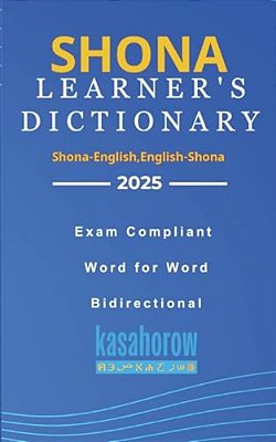 Shona Learner's Dictionary: Shona-English, English-Shona-..