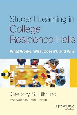 Student Learning In College Residence Halls: What Works, What Doesn'T, And Why-..